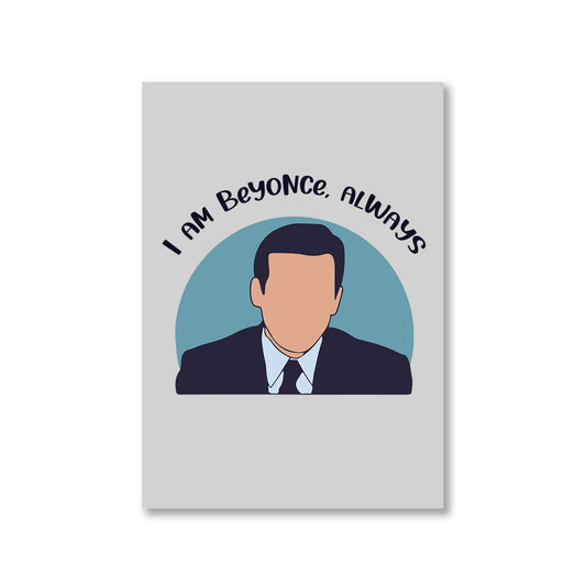 the office i am beyonce always poster wall art buy online india the banyan tee tbt a4 - michael scott