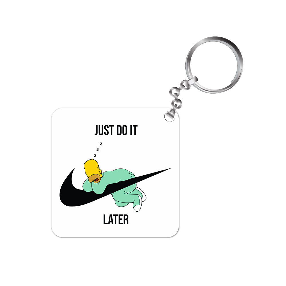 the simpsons just do it later keychain keyring for car bike unique home tv & movies buy online india the banyan tee tbt men women girls boys unisex  - homer simpson