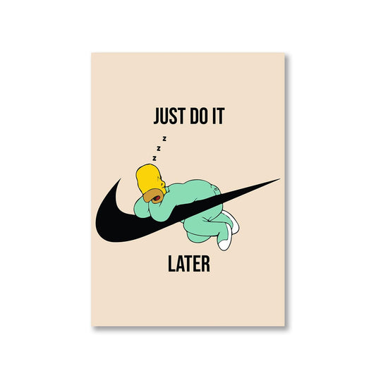 the simpsons just do it later poster wall art buy online india the banyan tee tbt a4 - homer simpson