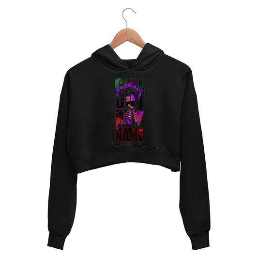 the weeknd call out my name crop hoodie hooded sweatshirt upper winterwear music band buy online india the banyan tee tbt men women girls boys unisex black