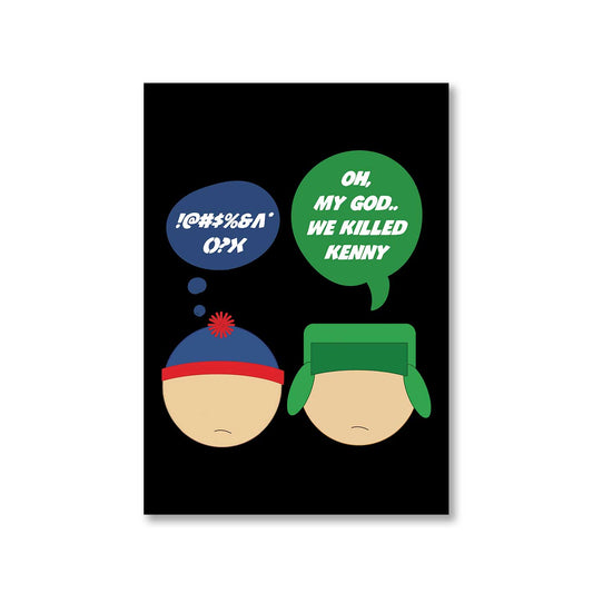 south park we killed kenny poster wall art buy online india the banyan tee tbt a4 south park kenny cartman stan kyle cartoon character illustration