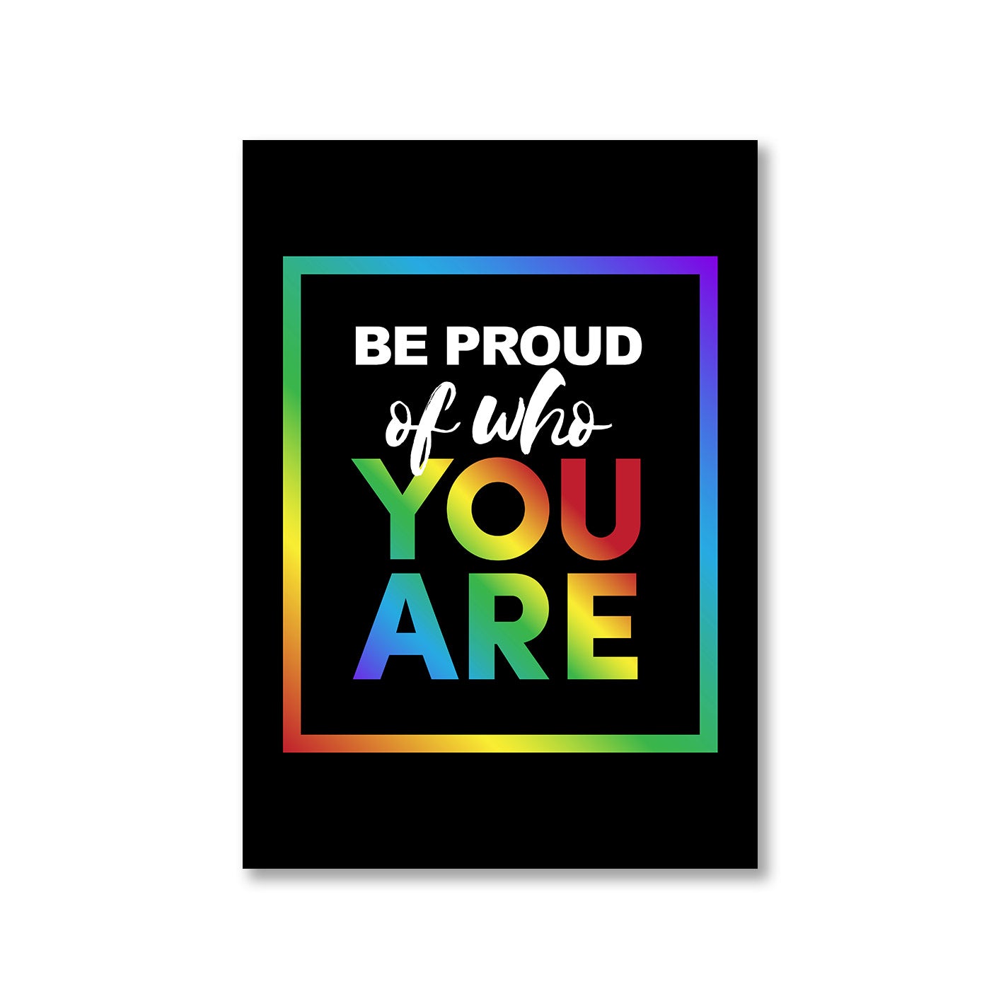 pride be proud of who you are poster wall art buy online india the banyan tee tbt a4 - lgbtqia+