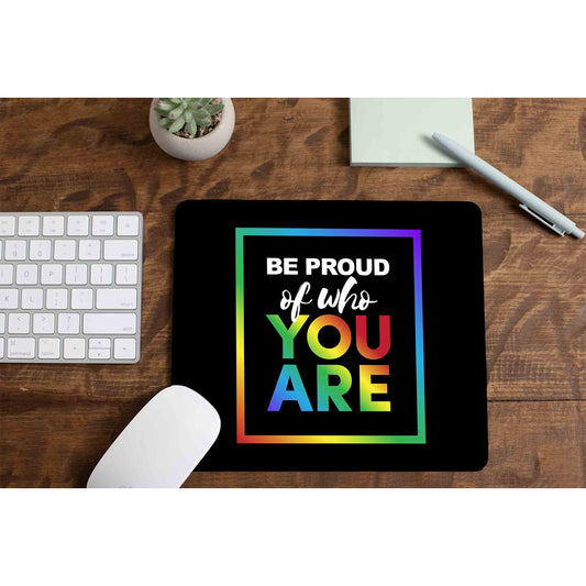 pride be proud of who you are mousepad logitech large anime printed graphic stylish buy online india the banyan tee tbt men women girls boys unisex  - lgbtqia+