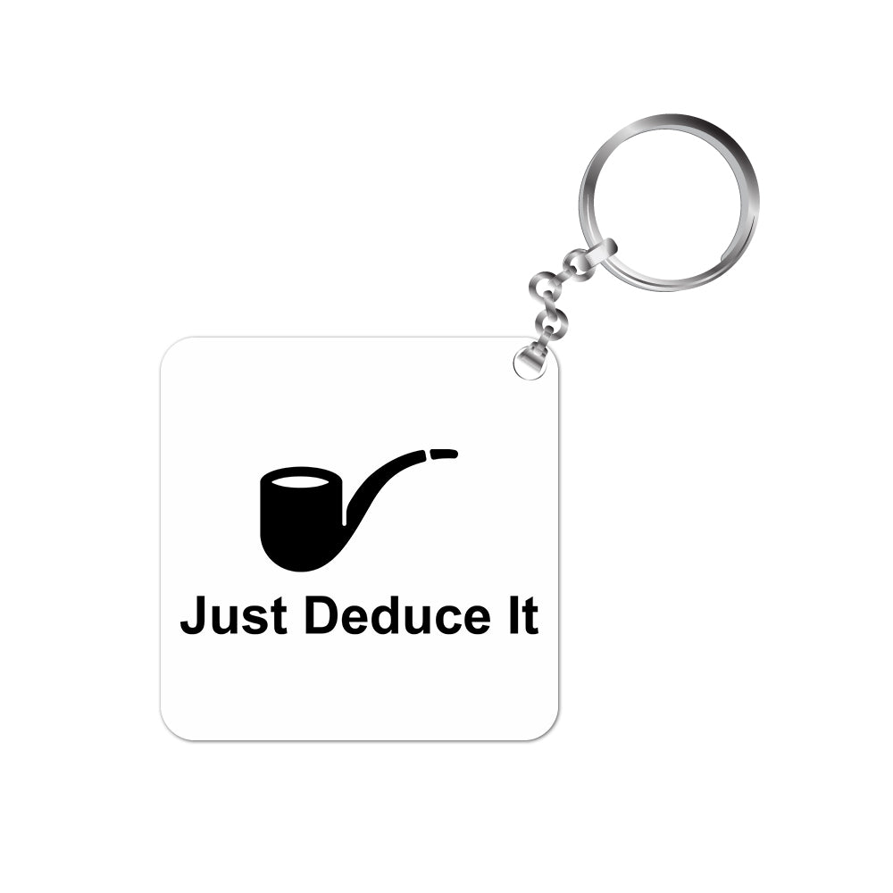 Sherlock Keychain - Just Deduce It The Banyan Tee TBT