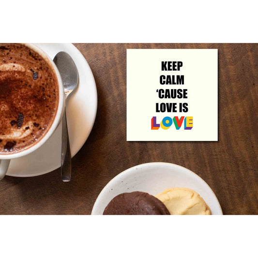 pride keep calm because love is love coasters wooden table cups indian printed graphic stylish buy online india the banyan tee tbt men women girls boys unisex  - lgbtqia+