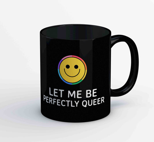 pride let me be perfectly queer mug coffee ceramic printed graphic stylish buy online india the banyan tee tbt men women girls boys unisex  - lgbtqia+