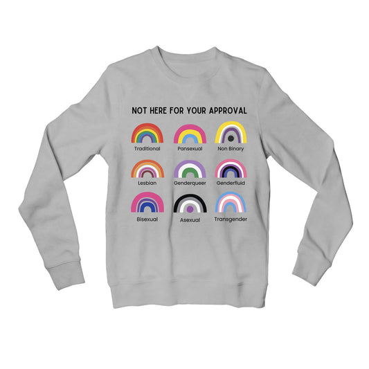 pride not here for your approval sweatshirt upper winterwear printed graphic stylish buy online india the banyan tee tbt men women girls boys unisex gray - lgbtqia+