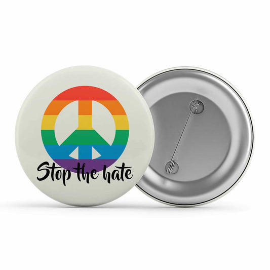 pride stop the hate badge pin button printed graphic stylish buy online india the banyan tee tbt men women girls boys unisex  - lgbtqia+