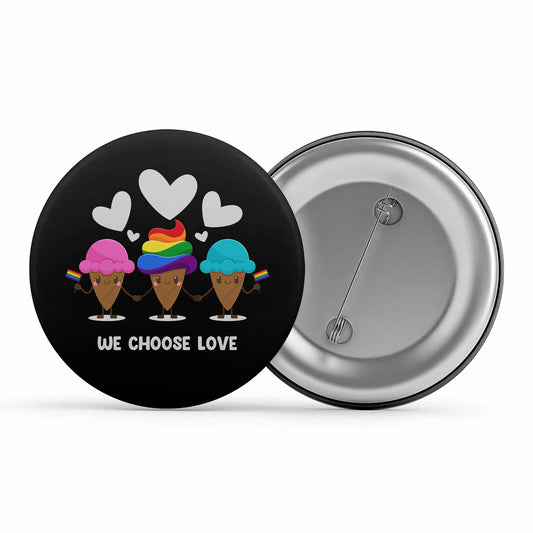 pride we choose love badge pin button printed graphic stylish buy online india the banyan tee tbt men women girls boys unisex  - lgbtqia+