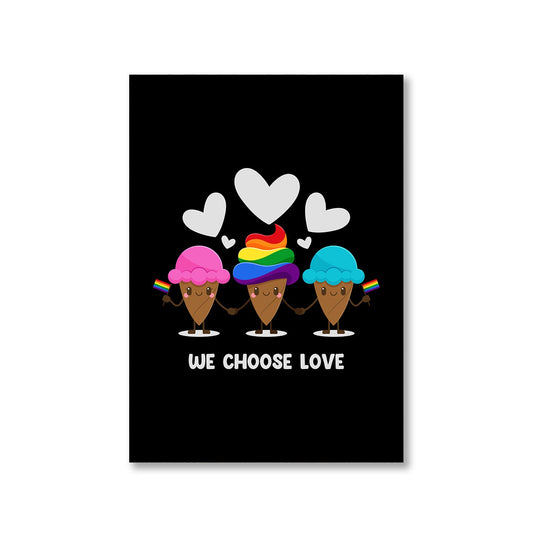 pride we choose love poster wall art buy online india the banyan tee tbt a4 - lgbtqia+